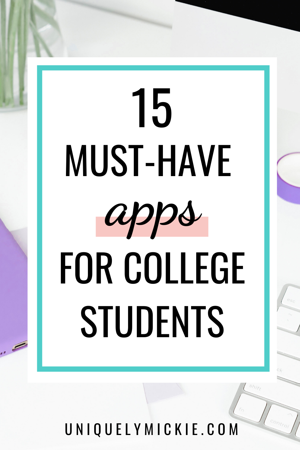 15 Apps & Websites All College Students Should Sign Up For