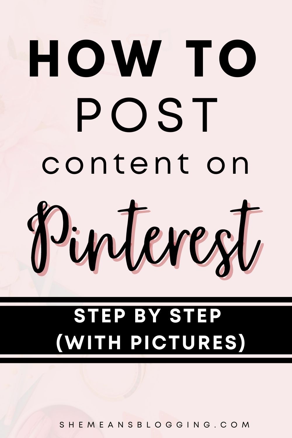 How to Post Content on Pinterest – The Tutorial (With Pictures)