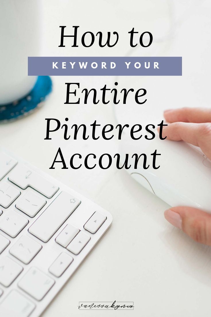 Why You Should be Using Keywords on Pinterest – Vanessa Kynes