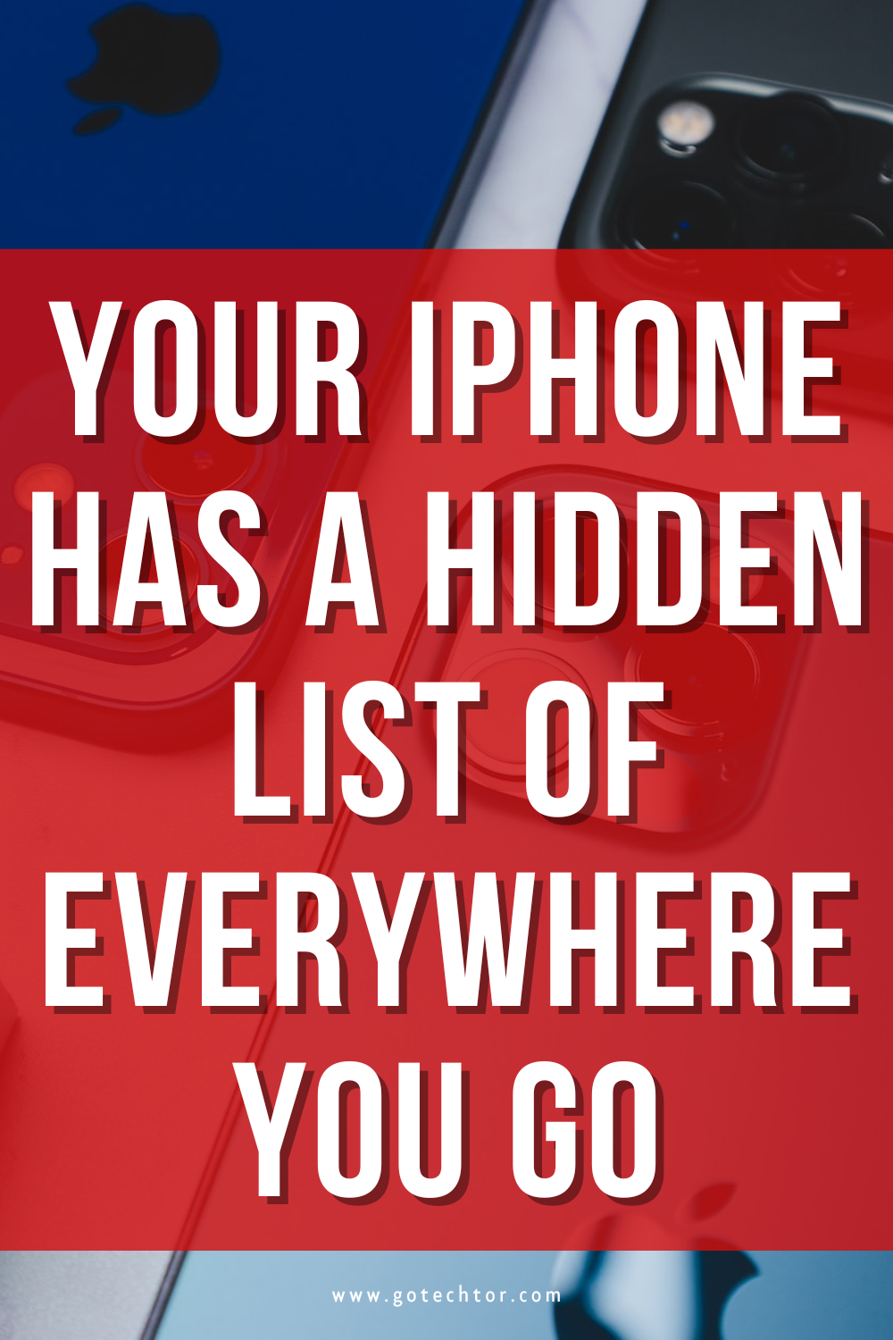 Your iPhone Has a Hidden List of Everywhere You Go