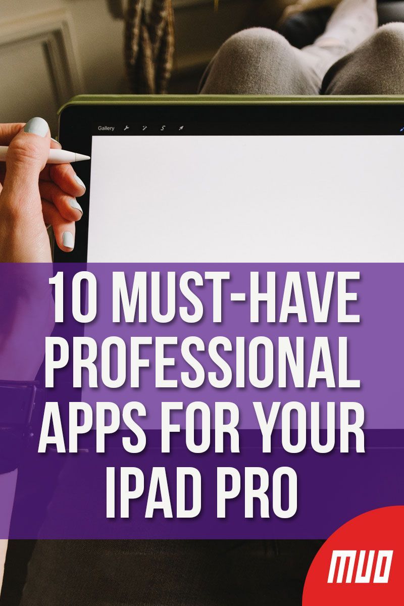 10 Must-Have Professional Apps for Your iPad Pro