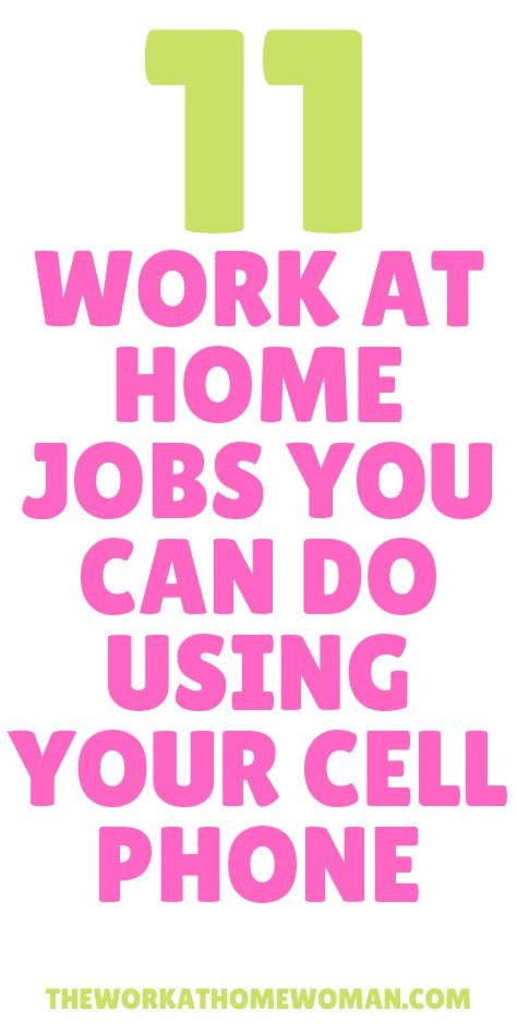 11 Work at Home Jobs You Can Do Using Your Cell Phone