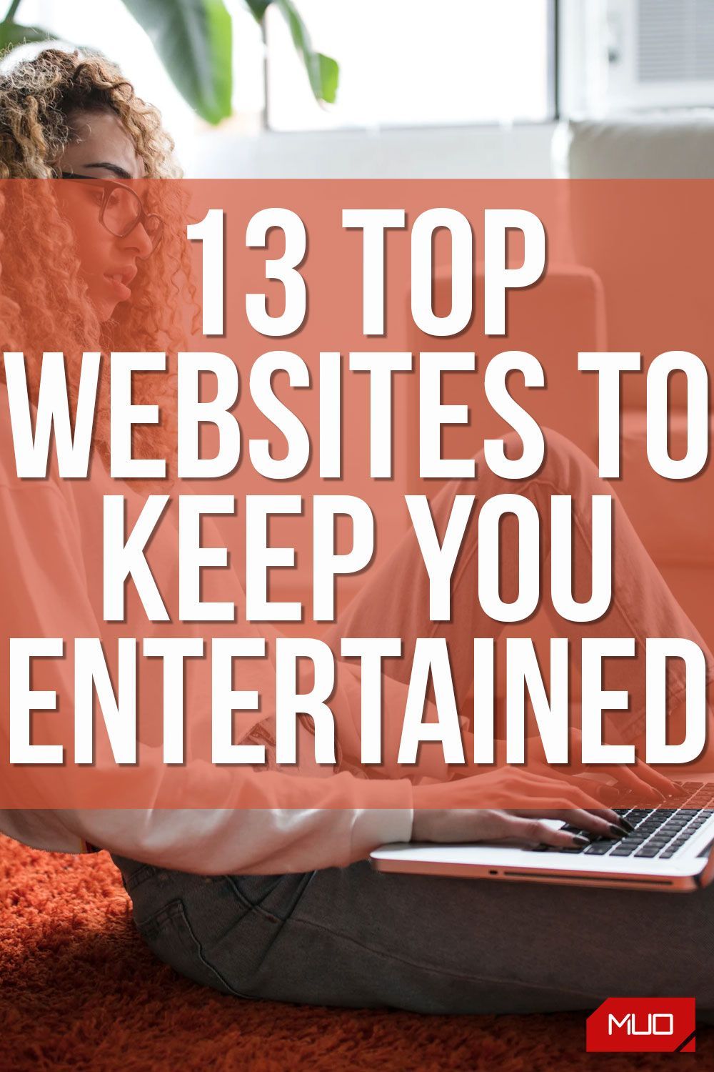 13 Top Websites to Keep You Entertained