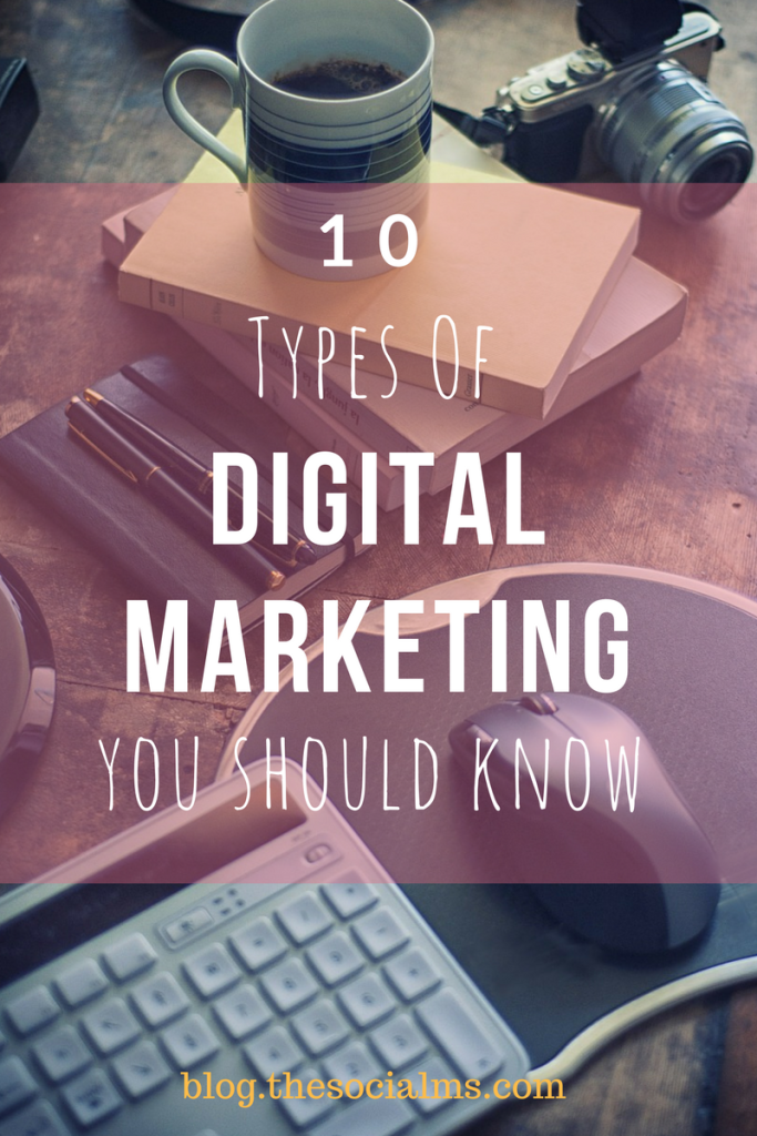 10 Types Of Digital Marketing You Should Know – And Consider For Your Marketing Strategy – The Socia
