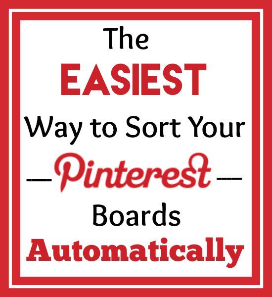 The Easiest Way to Sort Your Pinterest Boards Automatically! » The Wonder of Tech
