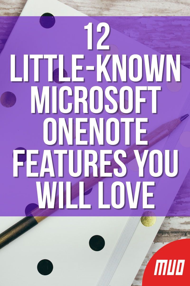 12 Little-Known Microsoft OneNote Features You Will Love