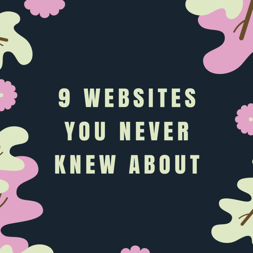 9 Useful Websites You Never Knew About