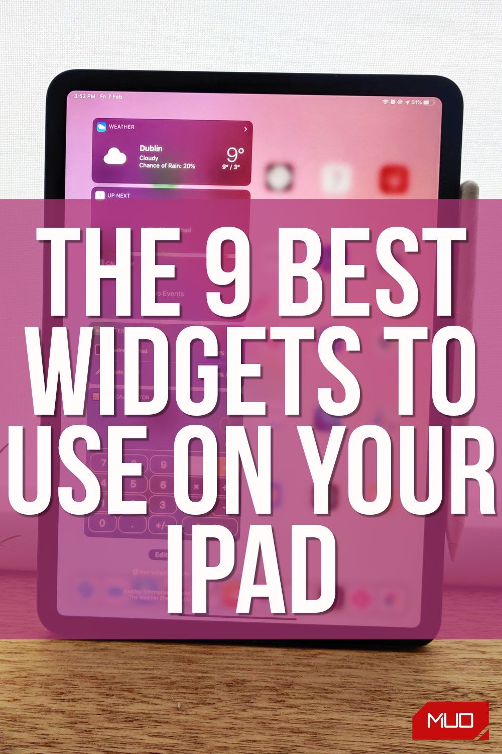 The 9 Best Widgets to Use on Your iPad